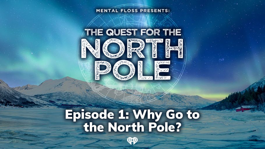 The Quest for the North Pole, Episode 1 Why Go to the North Pole