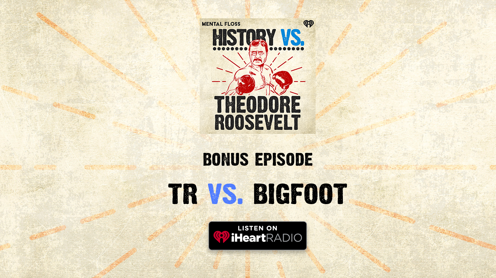 歴史対 ポッドキャスト セオドア ルーズベルト対ビッグフット