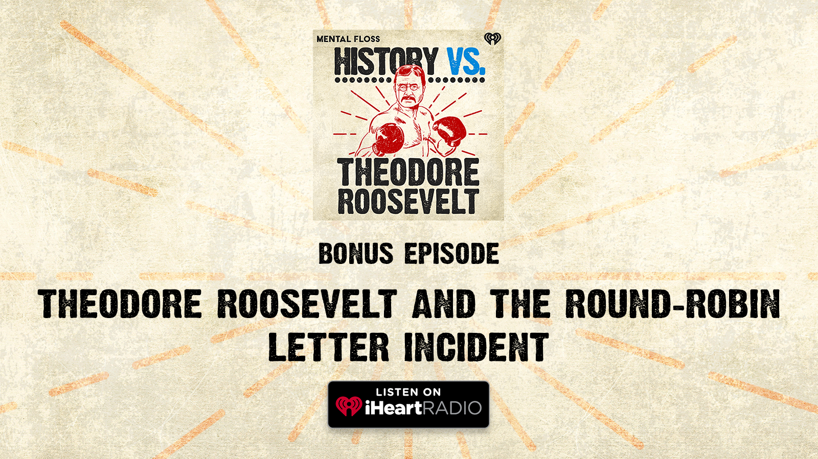 History Vs Podcast Theodore Roosevelt And The Round Robin Letter