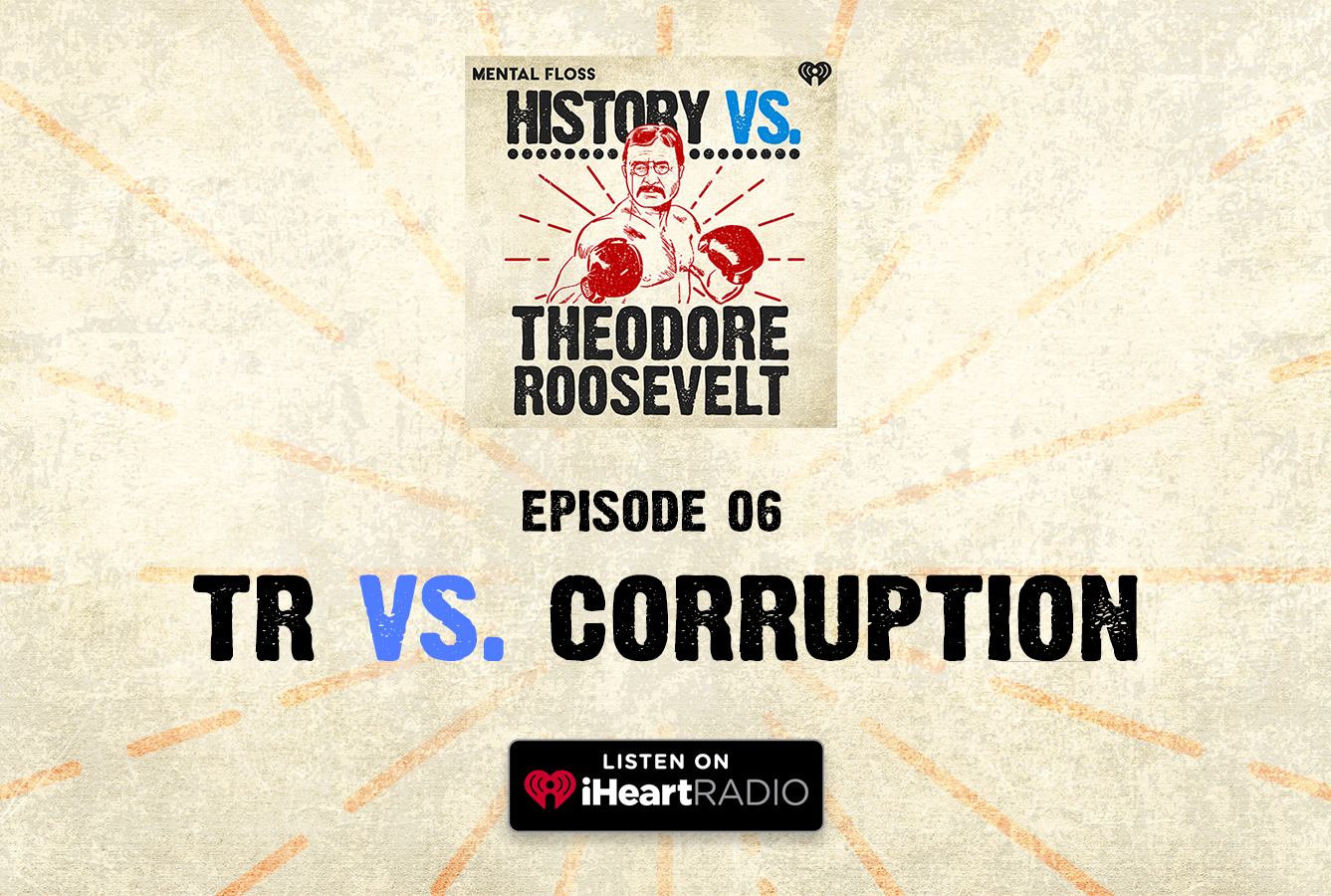 History Vs Podcast Theodore Roosevelt Vs Corruption Mental Floss Bribe giving and receiving is an offence. theodore roosevelt vs corruption