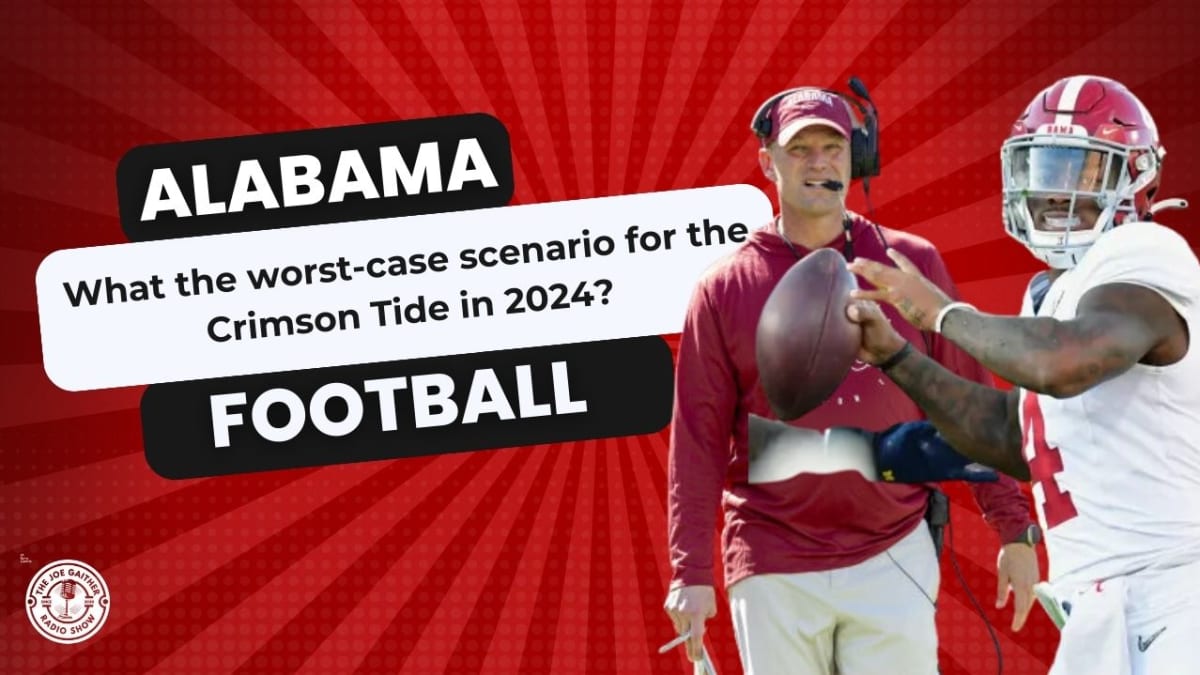 What's the Worst-Case Scenario for Alabama Football on The Joe Gaither Show