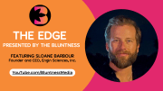 The Edge featuring Sloane Barbour, Founder and CEO, engin sciences, inc. 