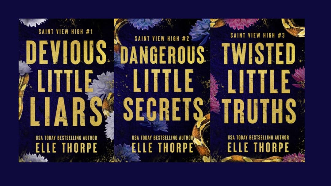 Saint View High Series by Elle Thorpe. Devious Little Liars, Dangerous Little Secrets, and Twisted Little Truths. Image courtesy of Elle Thorpe.