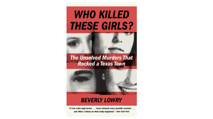Cover of 'Who Killed These Girls?: The Unsolved Murders That Rocked a Texas Town' by Beverly Lowry