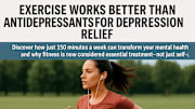 Exercise is a powerful intervention in the fight against depression