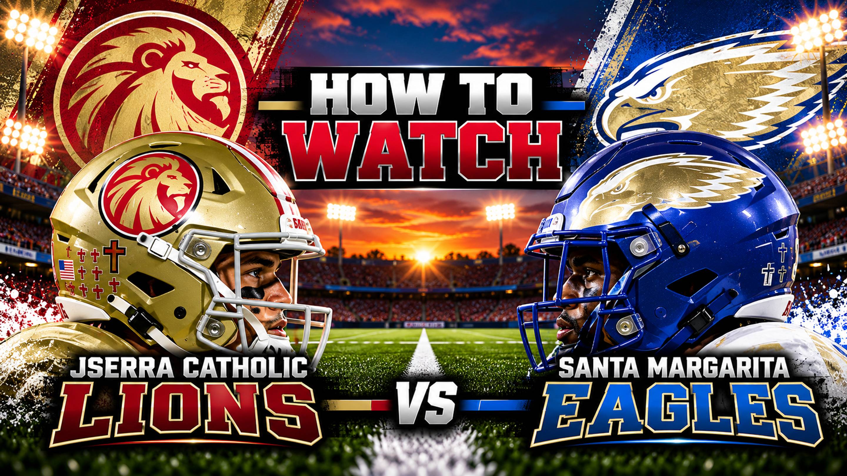 JSerra vs. Santa Margarita Football Live Stream: How to Watch Undefeated Eagles Tonight