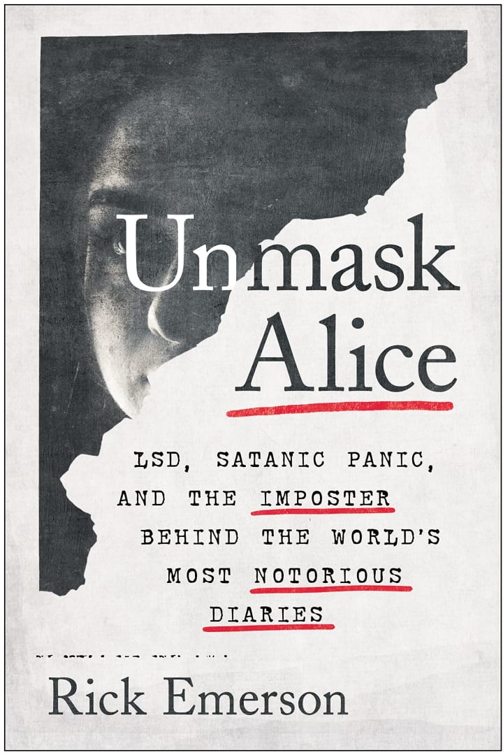 cover of 'Unmask Alice: LSD, Satanic Panic, and the Imposter Behind the World's Most Notorious Diaries'