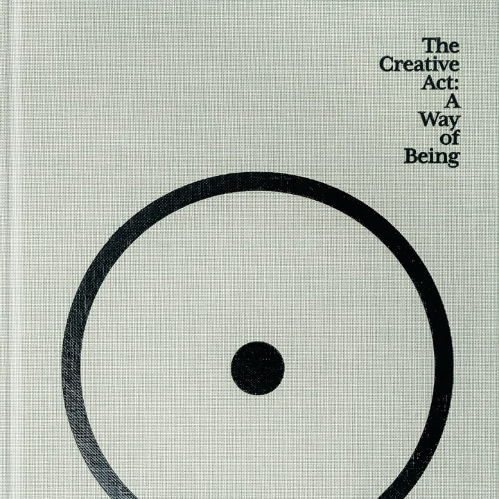 The Creative Act: A Way of Being