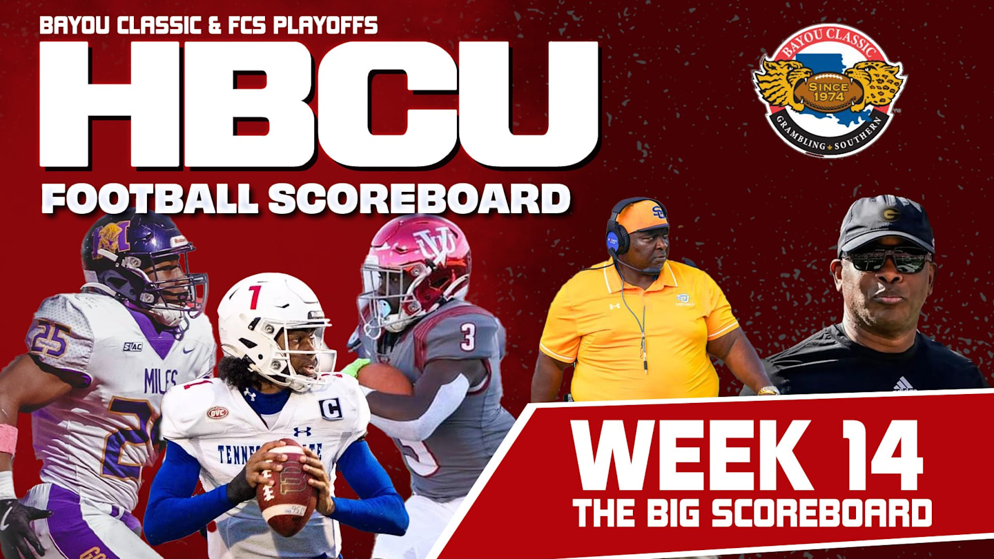 HBCU FOOTBALL SCOREBOARD BAYOU CLASSIC AND FCS PLAYOFFS WEEK 14