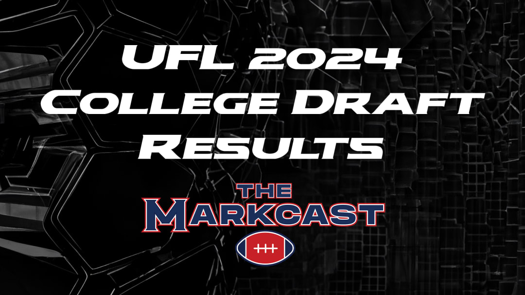 The Markcast Podcast: UFL 2024 College Draft Results! The Markcast Podcast: UFL 2024 College Draft Results!