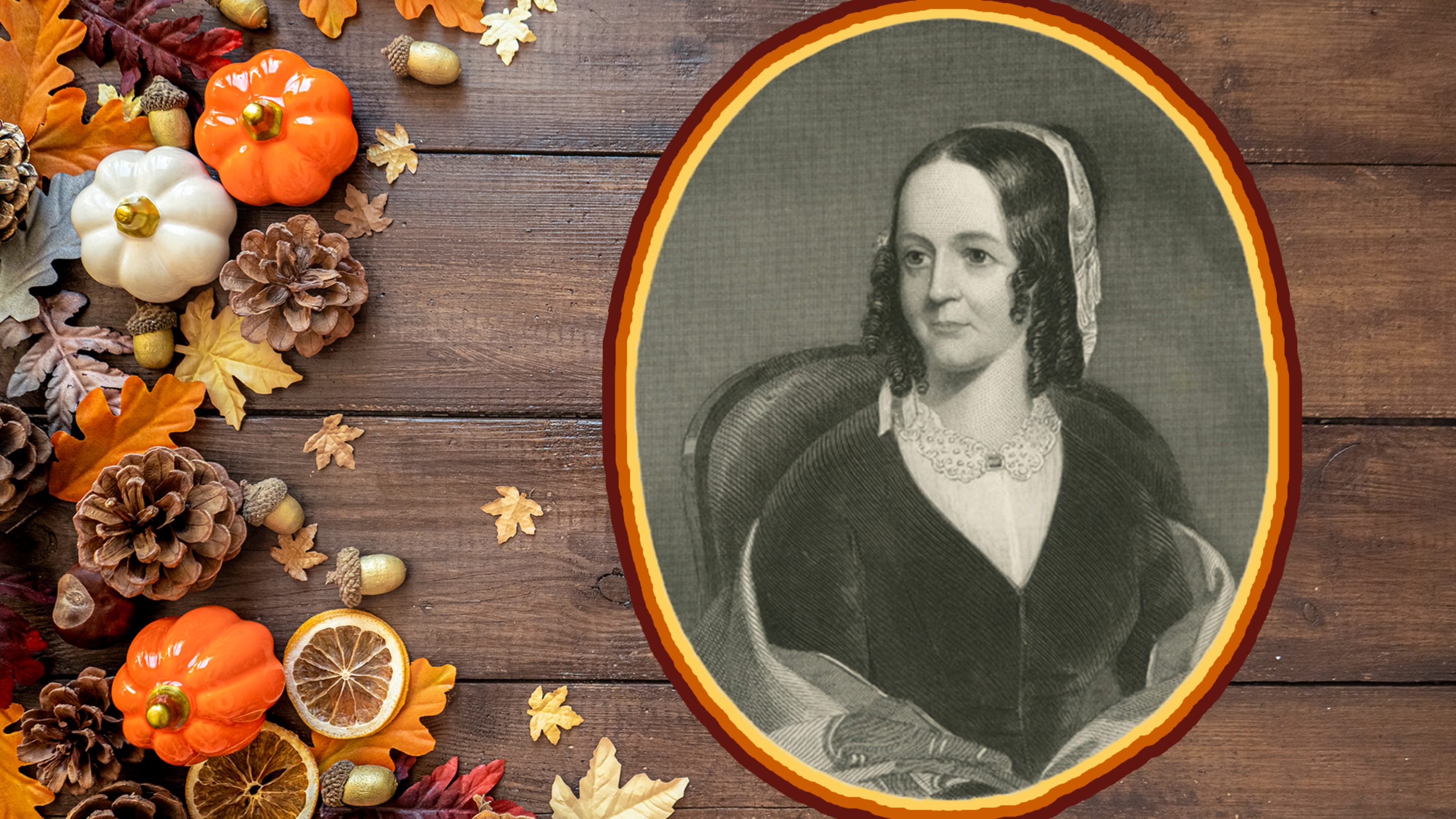 How Sarah Josepha Hale Became the ‘Mother of Thanksgiving’