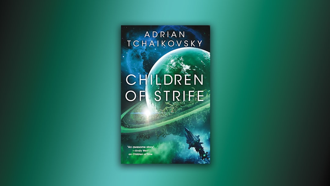 Children of Strife by Adrian Tchaikovsky (Children of Time #4) Children of Strife by Adrian Tchaikovsky (Children of Time #4)