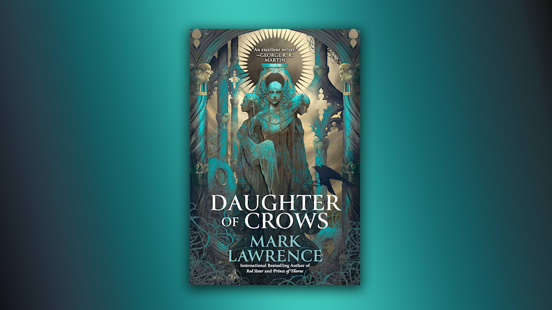 Daughter of Crows by Mark Lawrence (The Academy of Kindness #1)