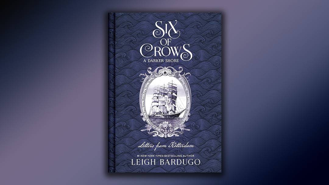 Six of Crows: A Darker Shore, Letters from Ketterdam by Leigh Bardugo Six of Crows: A Darker Shore, Letters from Ketterdam by Leigh Bardugo