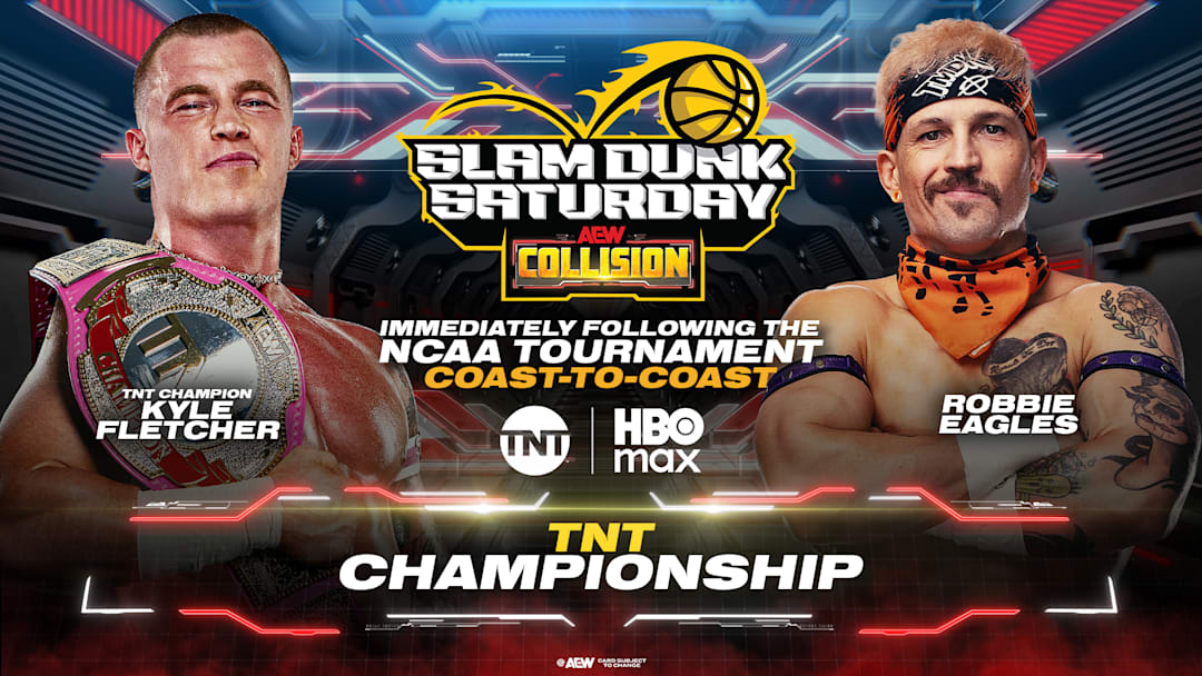 Kyle Fletcher will defend the TNT Championship against Robbie Eagles at AEW Collision Slam Dunk Saturday. Kyle Fletcher will defend the TNT Championship against Robbie Eagles at AEW Collision Slam Dunk Saturday.