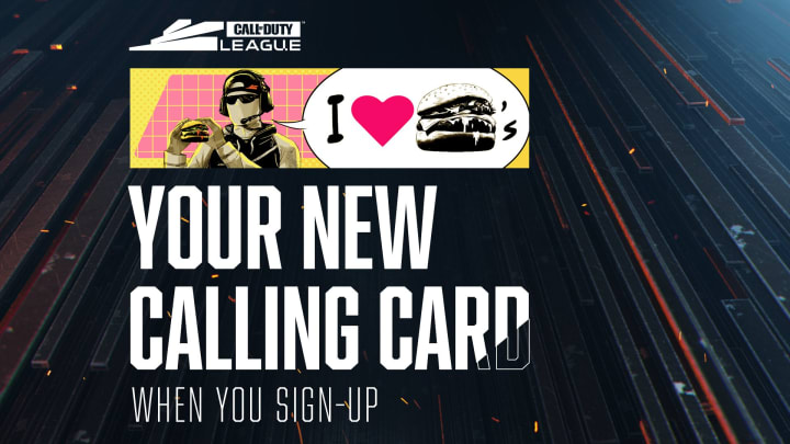 "Get a free, limited-edition 'I Love Burgers' Calling Card when you sign up for the Call of Duty League newsletter before June 6!" "Get a free, limited-edition 'I Love Burgers' Calling Card when you sign up for the Call of Duty League newsletter before June 6!"