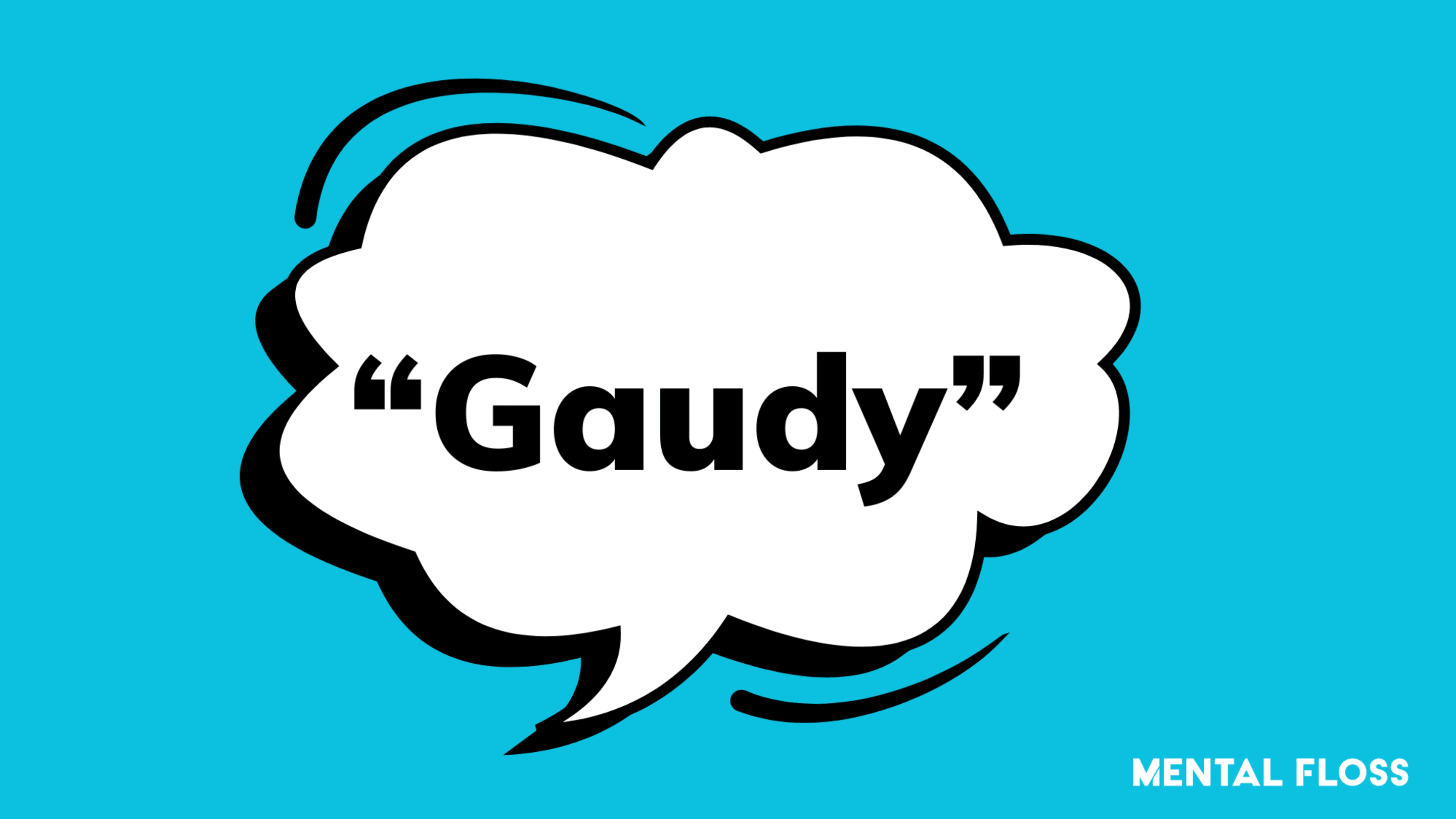 Where Does the Term “Gaudy” Come From?