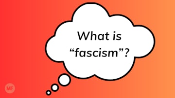 A thought bubble of someone wondering what “fascism” means