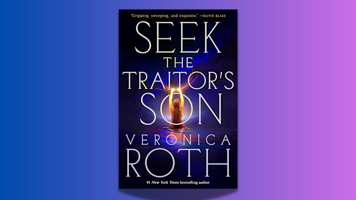 Seek the Traitor's Son by Veronica Roth