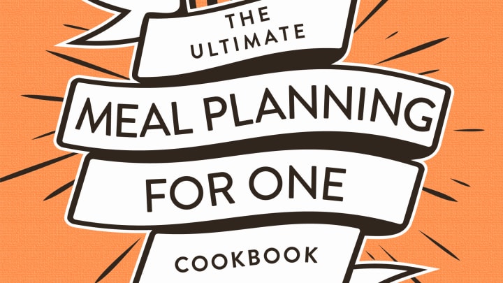 The Ultimate Meal Planning For One Cookbook by Kelly Jaggers. Image Credit to Adams Media/Simon & Schuster. 