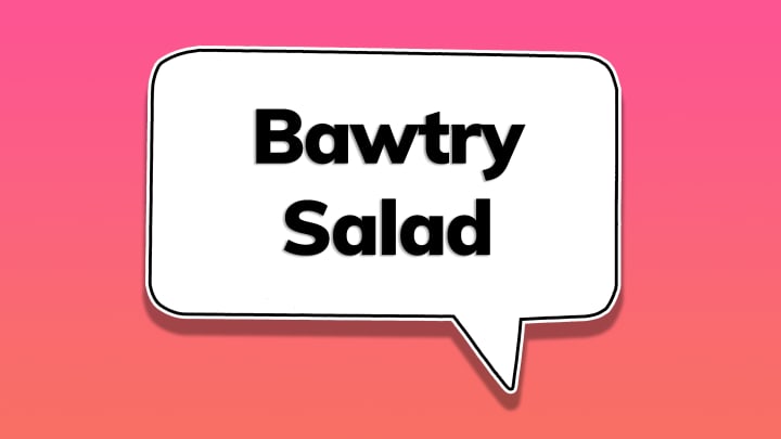 The word ‘Bawtry salad’ in a speech bubble