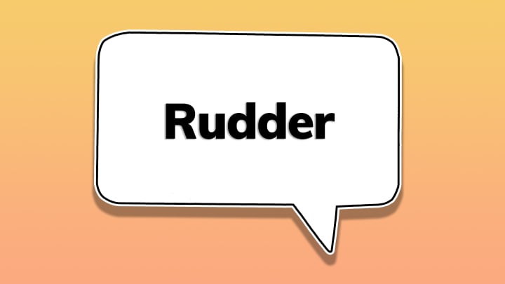 The word ‘rudder’ in a speech bubble