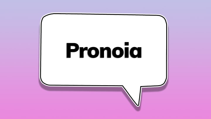 The word ‘pronoia’ in a speech bubble