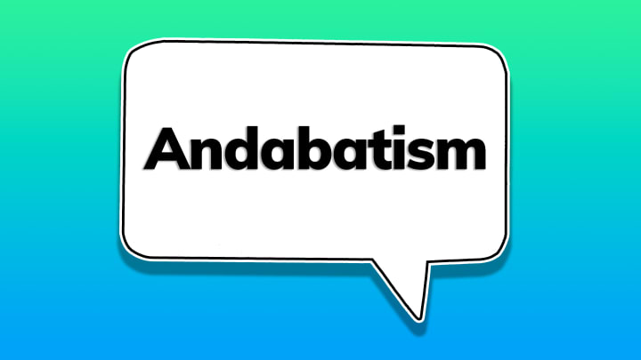 The word ‘andabatism’ in a speech bubble