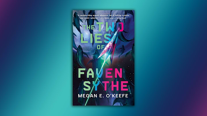 The Two Lies of Faven Sythe by Megan E. O'Keefe