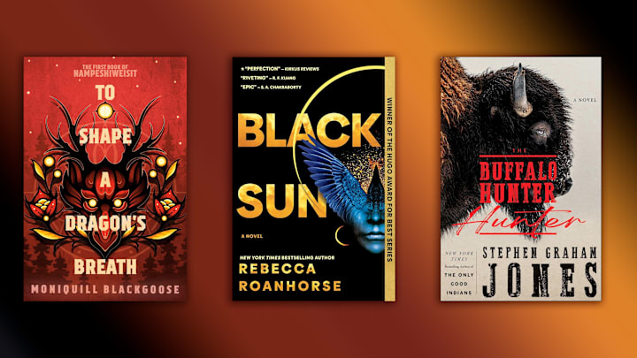 To Shape a Dragon's Breath by Moniquill Blackgoose, Black Sun by Rebecca Roanhorse, and The Buffalo Hunter Hunter by Stephen Graham Jones