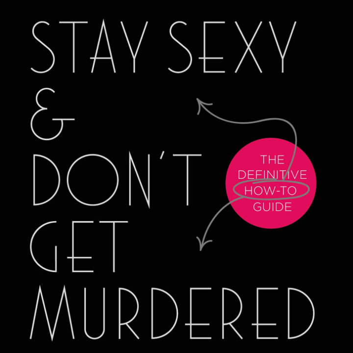 'Stay Sexy & Don’t Get Murdered: The Definitive How-To Guide' by Karen Kilgariff and Georgia Hardstark