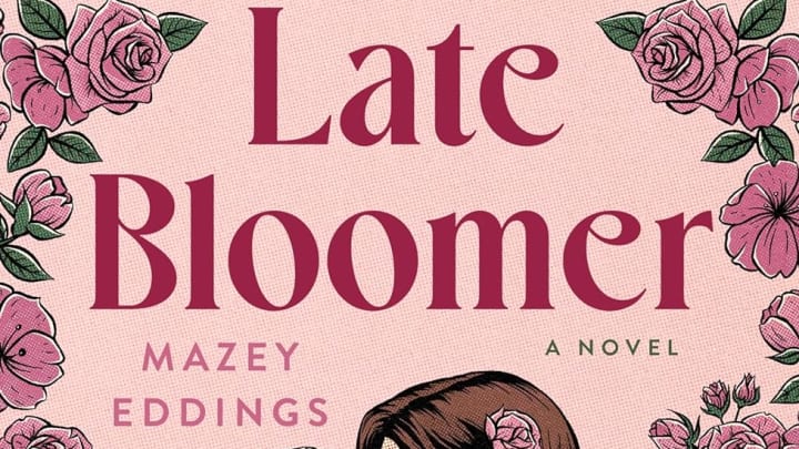 Late Bloomer by Mazey Eddings. Image Credit to St. Martin's Press. 