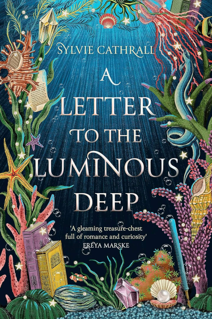 A Letter to the Luminous Deep by Sylvie Cathrall. Image: Orbit