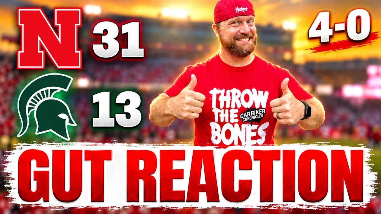 Adam Carriker's Gut Reaction: Nebraska Football Dismantles Michigan State
