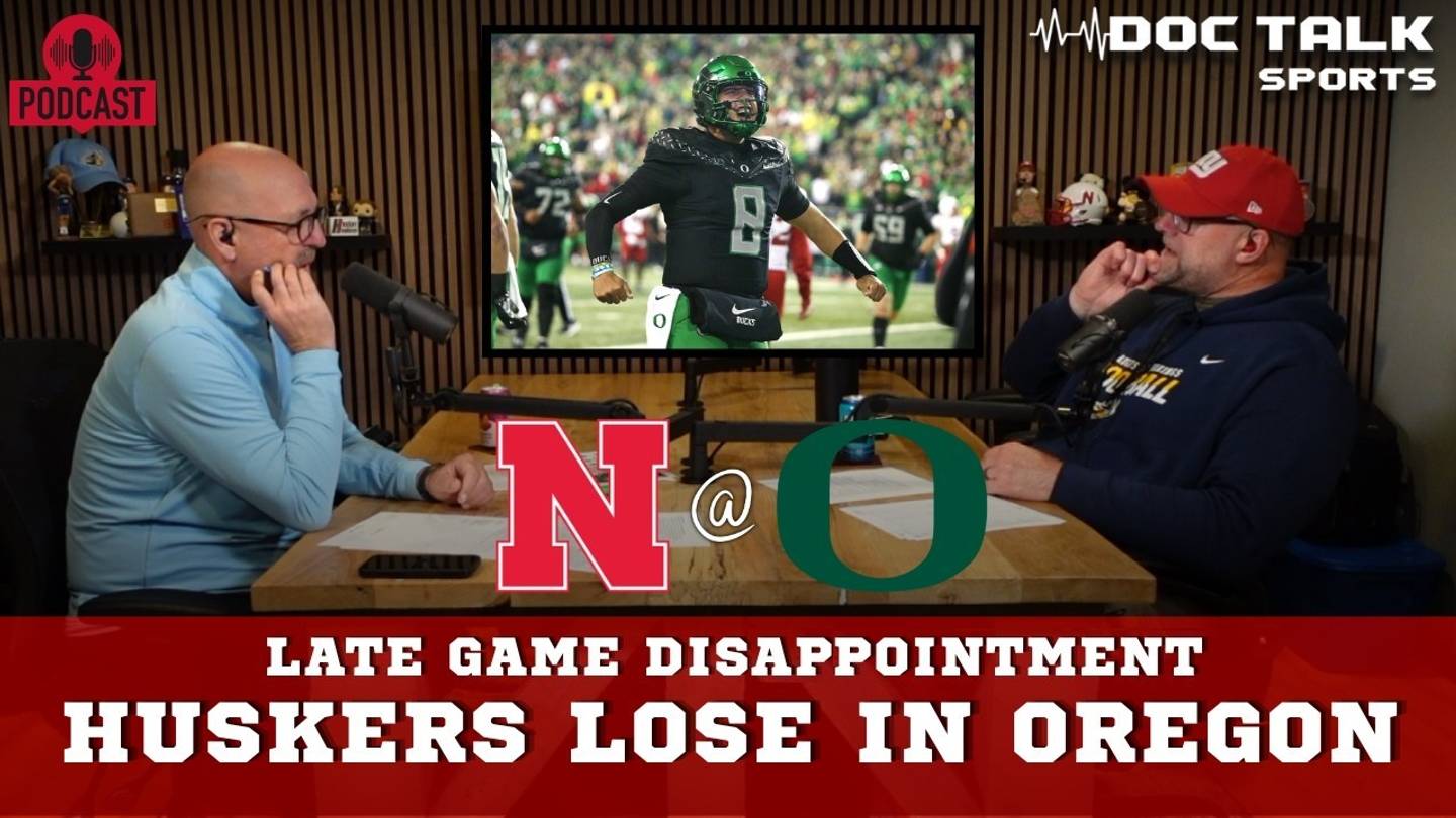 Husker Doc Talk Breaks Down Nebraska Football’s Late Collapse at Oregon