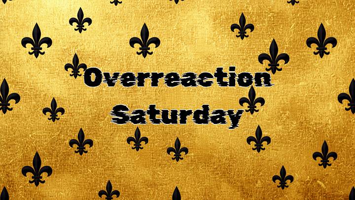 Overreaction Saturday Overreaction Saturday