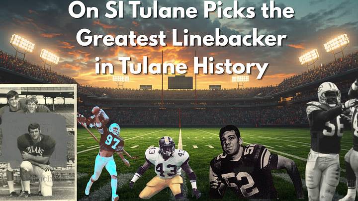 Who was the Greatest Linebacker in Tulane History? Who was the Greatest Linebacker in Tulane History?
