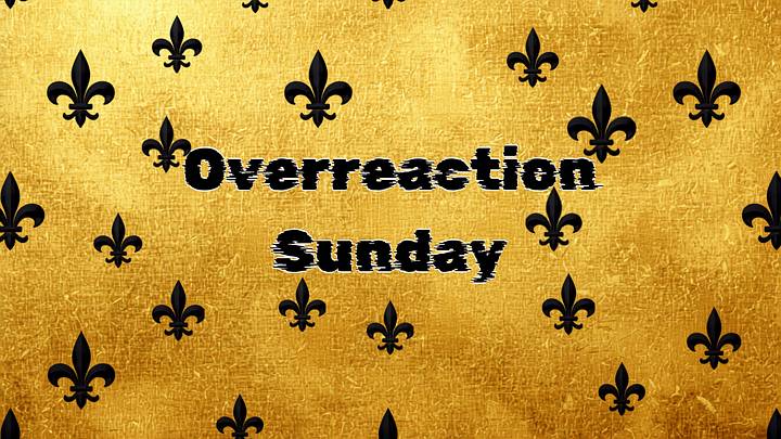 Overreaction Sunday Overreaction Sunday