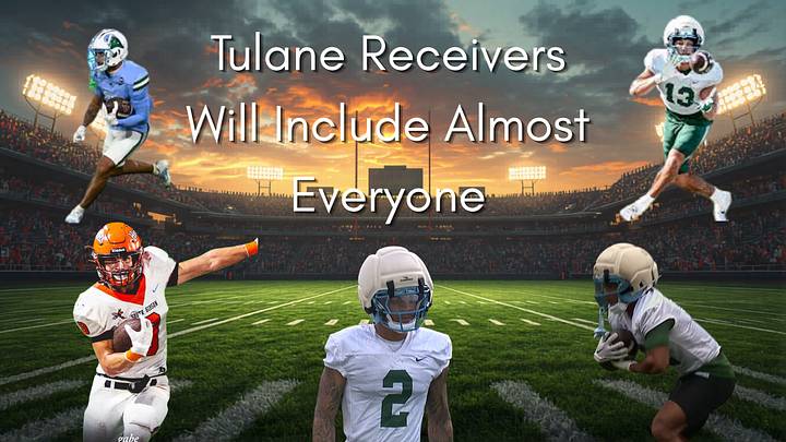 Tulane Receivers Will Include Almost Everyone Tulane Receivers Will Include Almost Everyone