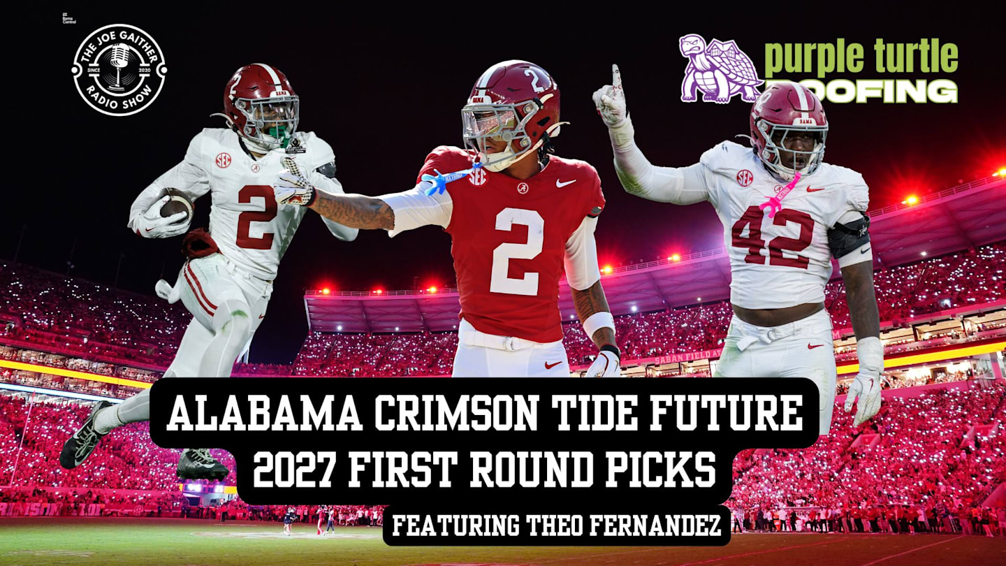 Predicting Alabama Football's 2027 NFL First Round Draft Picks on The Joe Gaither Show