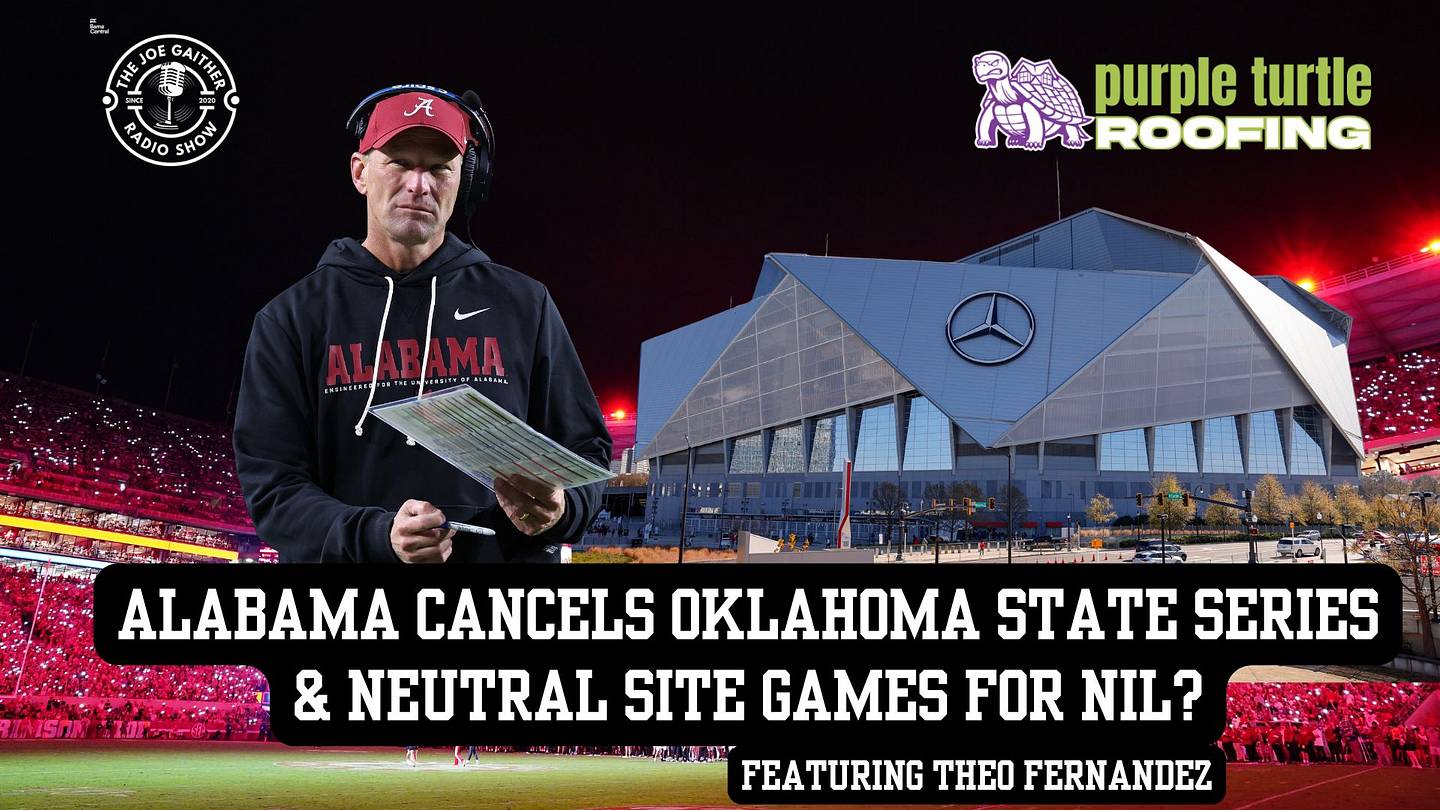 Why Did Alabama Football Cancel Oklahoma State Series? The Joe Gaither Show