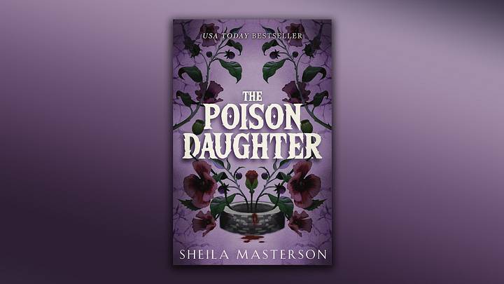 The Poison Daughter by Sheila Masterson. The Poison Daughter by Sheila Masterson.