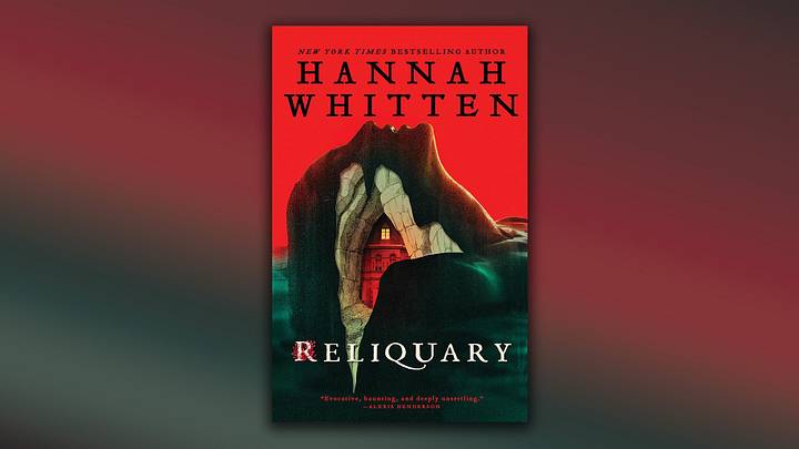 Reliquary by Hannah Whitten Reliquary by Hannah Whitten