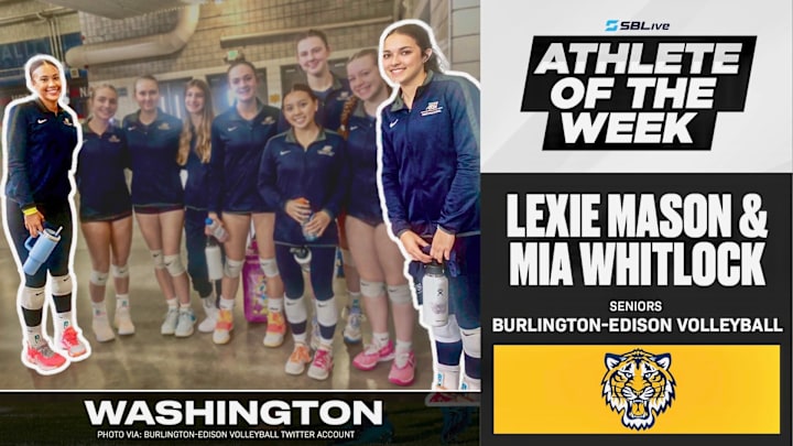Burlington-Edison volleyball players Lexie Mason and Mia Whitlock voted SBLive WA athlete of week for Sept. 16-21.