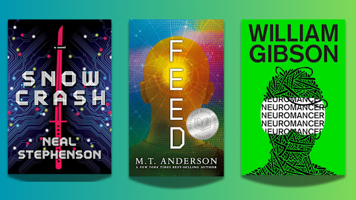 ‘Snow Crash’ by Neal Stephenson, ‘Feed’ by M.T. Anderson, ‘Neuromancer’ by William Gibson