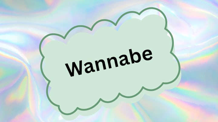 The word “wannabe” in a bubble