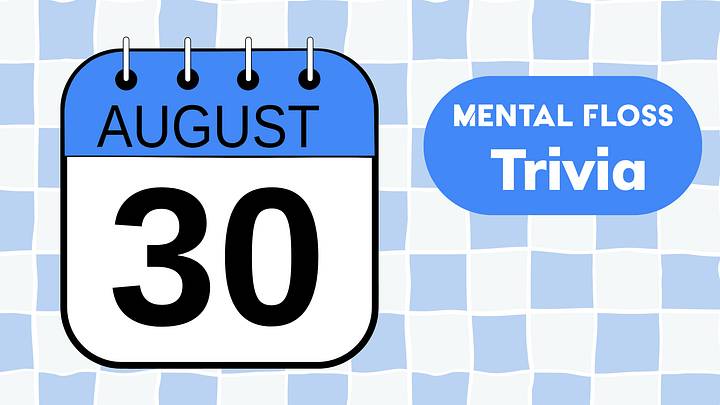 Trivia of the Day for August 30, 2026 Trivia of the Day for August 30, 2026