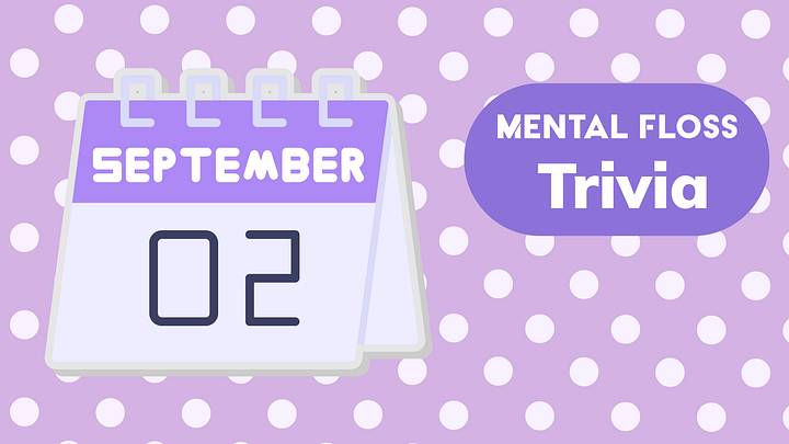 Trivia of the Day for September 2, 2026 Trivia of the Day for September 2, 2026