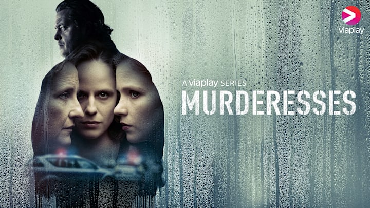 Murderesses -- Courtesy of Viaplay