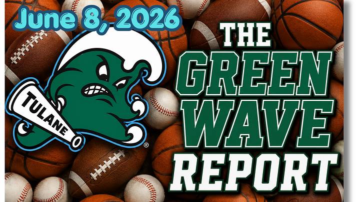 The Green Wave Report Graphic 6-8-26 The Green Wave Report Graphic 6-8-26